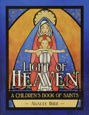 Light of Heaven: A Children's Book of Saints,Used