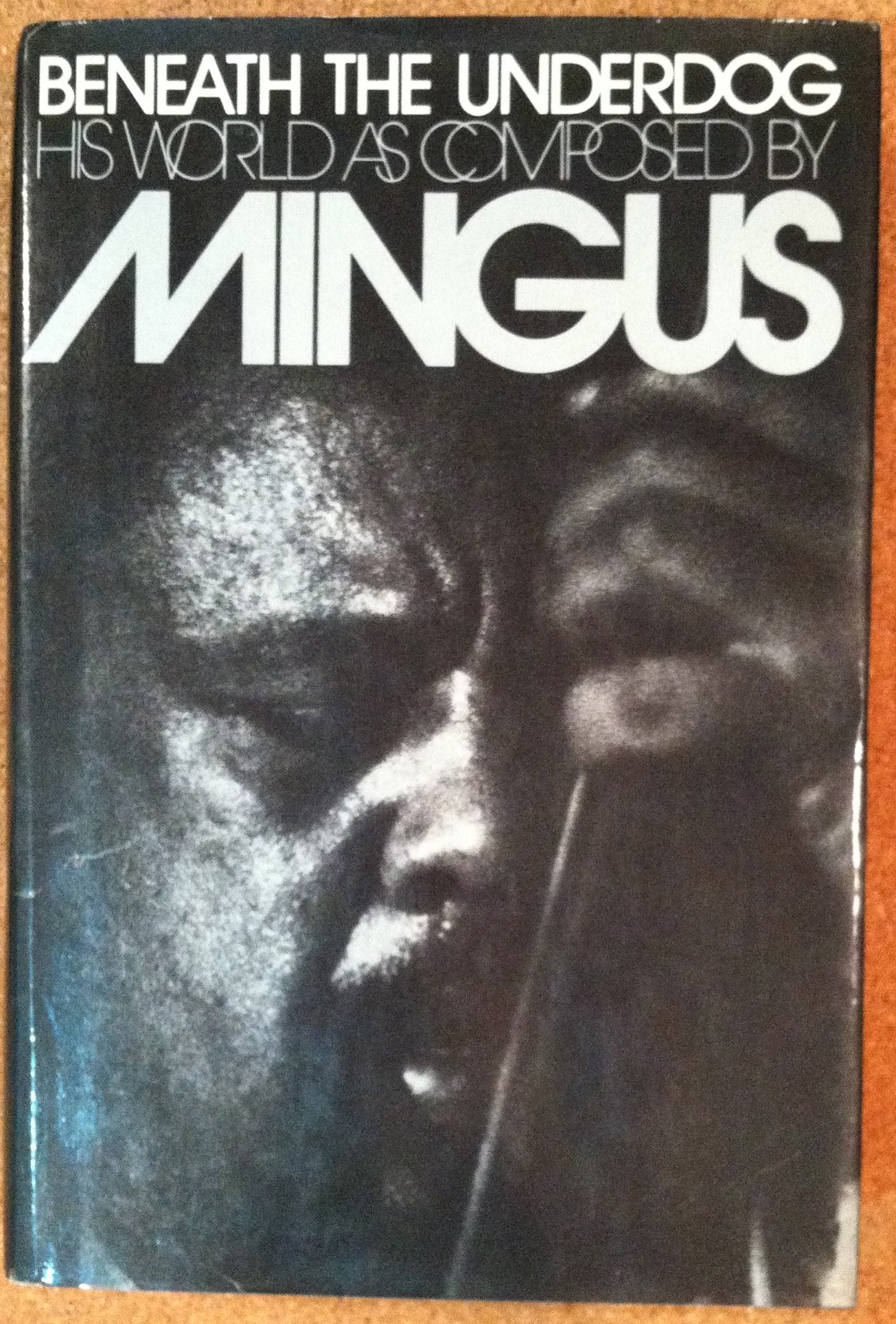 Beneath the Underdog: His World as Composed by Mingus,New