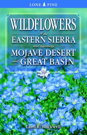 Wildflowers of the Eastern Sierra: and Adjoining Mojave Desert and Great Basin,Used