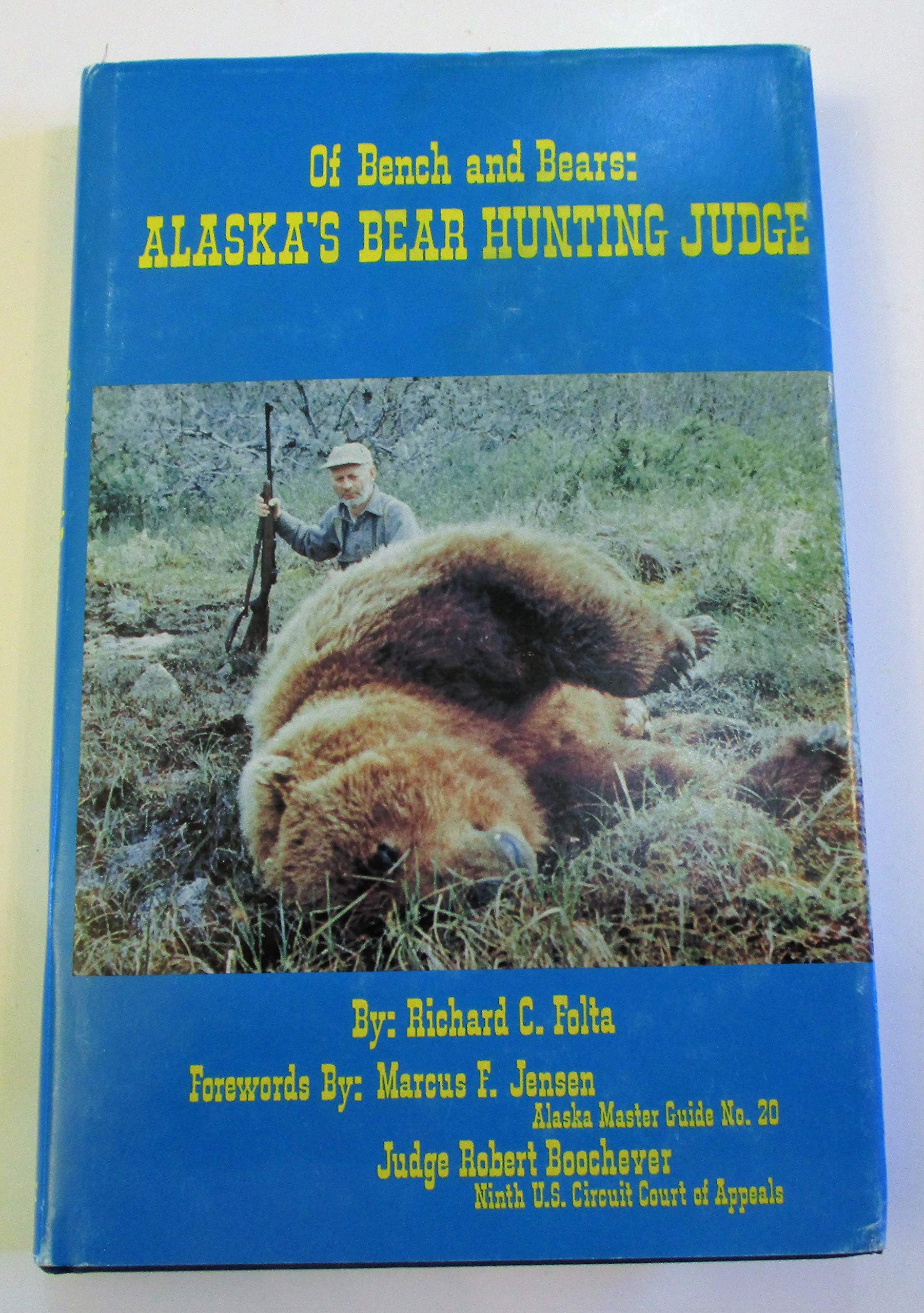 Of Bench and Bear's: Alaska's Bear Hunting Judge,Used