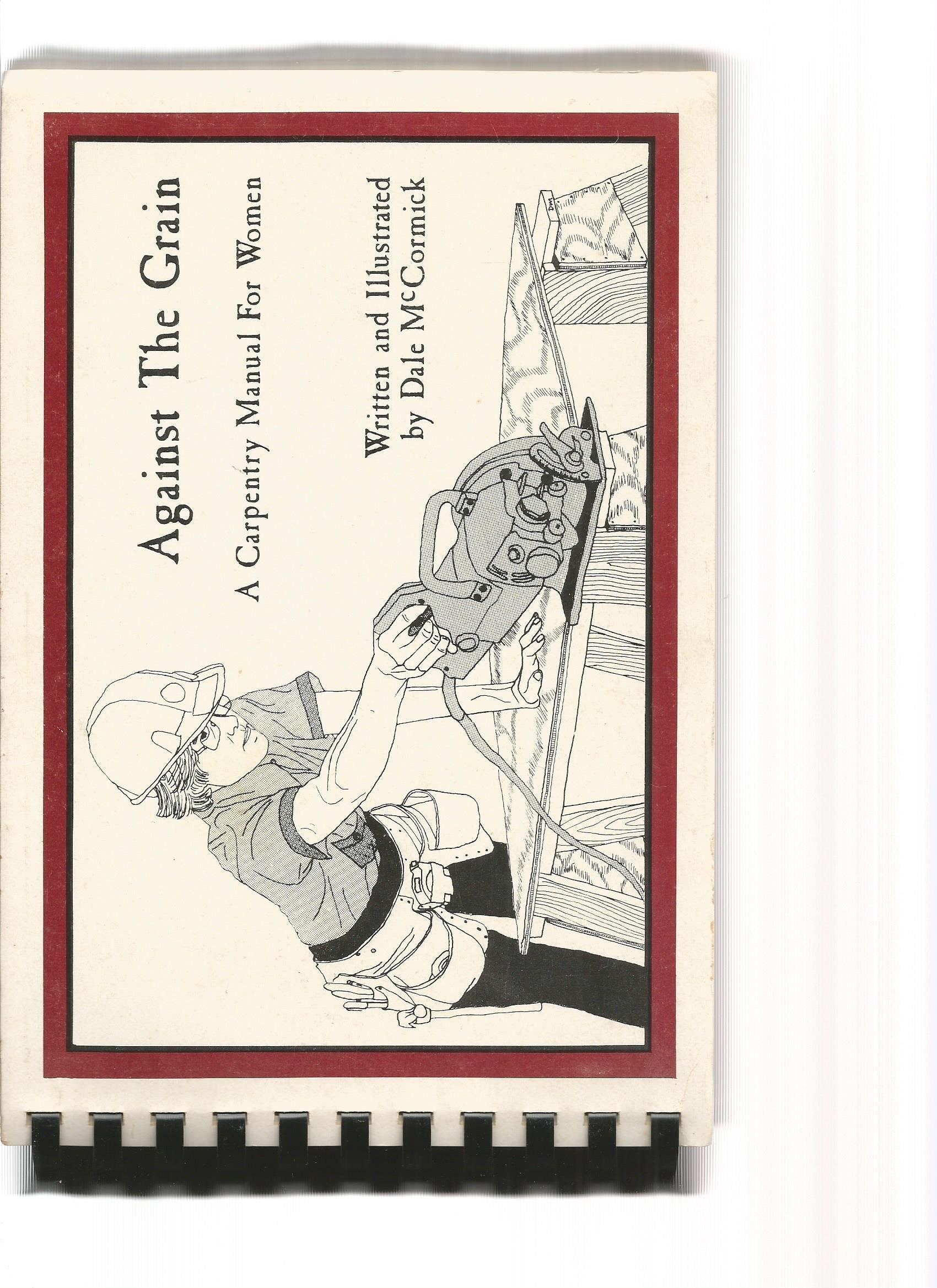 Against the Grain: A Carpentry Manual for Women,Used