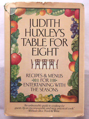 Judith Huxley's Table for eight: Recipes and menus for entertaining with the seasons,Used