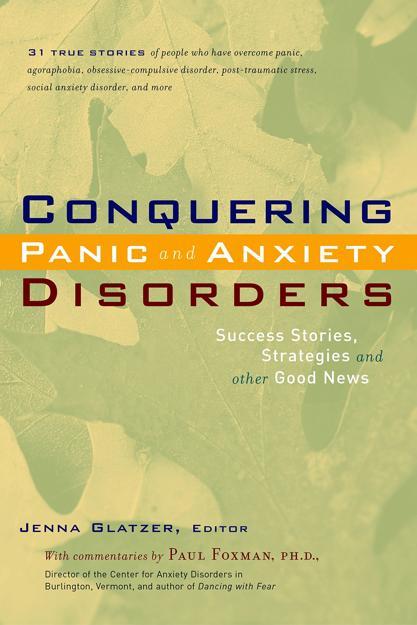 Conquering Panic and Anxiety Disorders: Success Stories, Strategies, and Other Good News,Used
