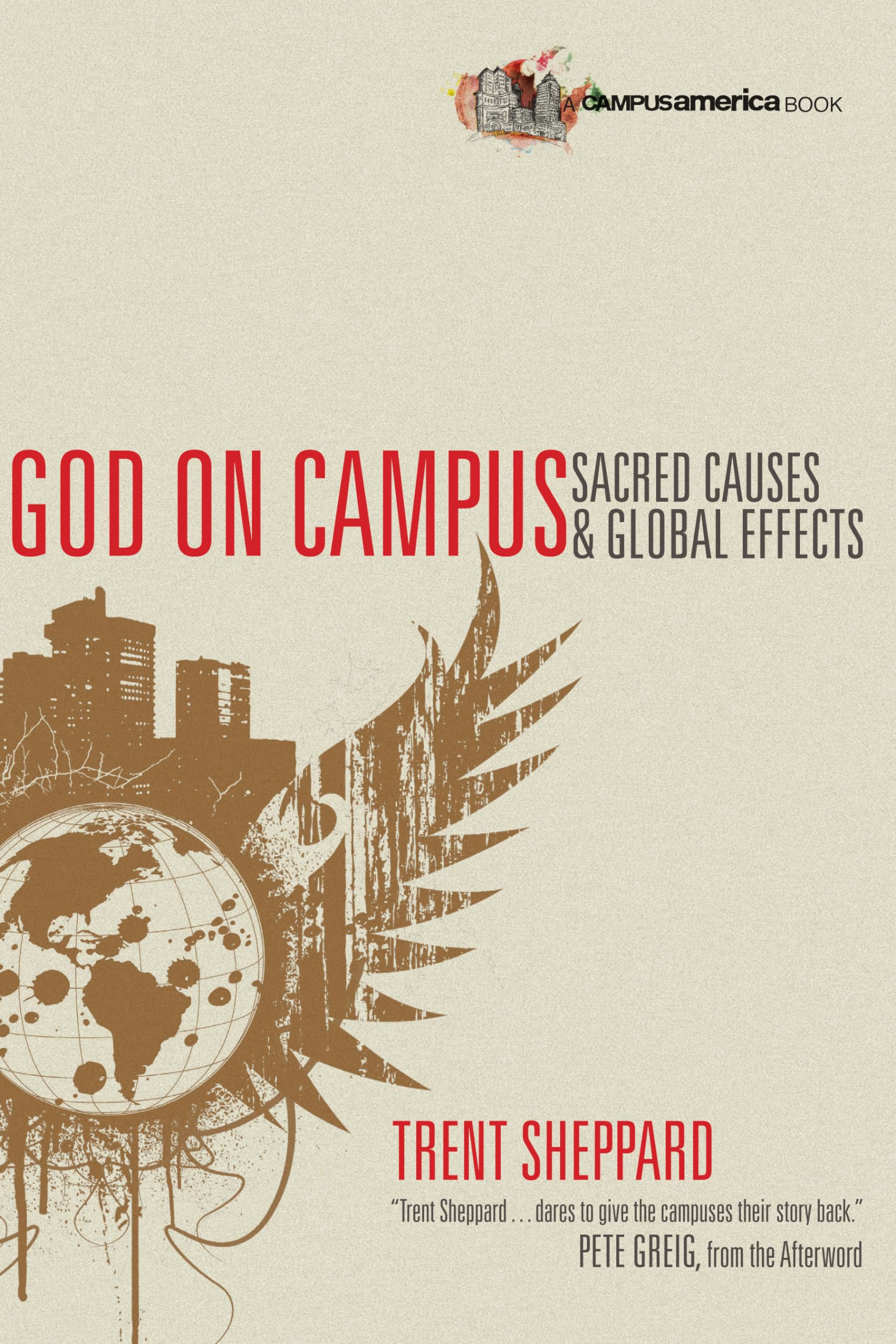 God on Campus: Sacred Causes Global Effects (Campus America Books),Used