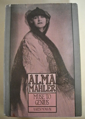 Alma Mahler; Muse To Genius,New