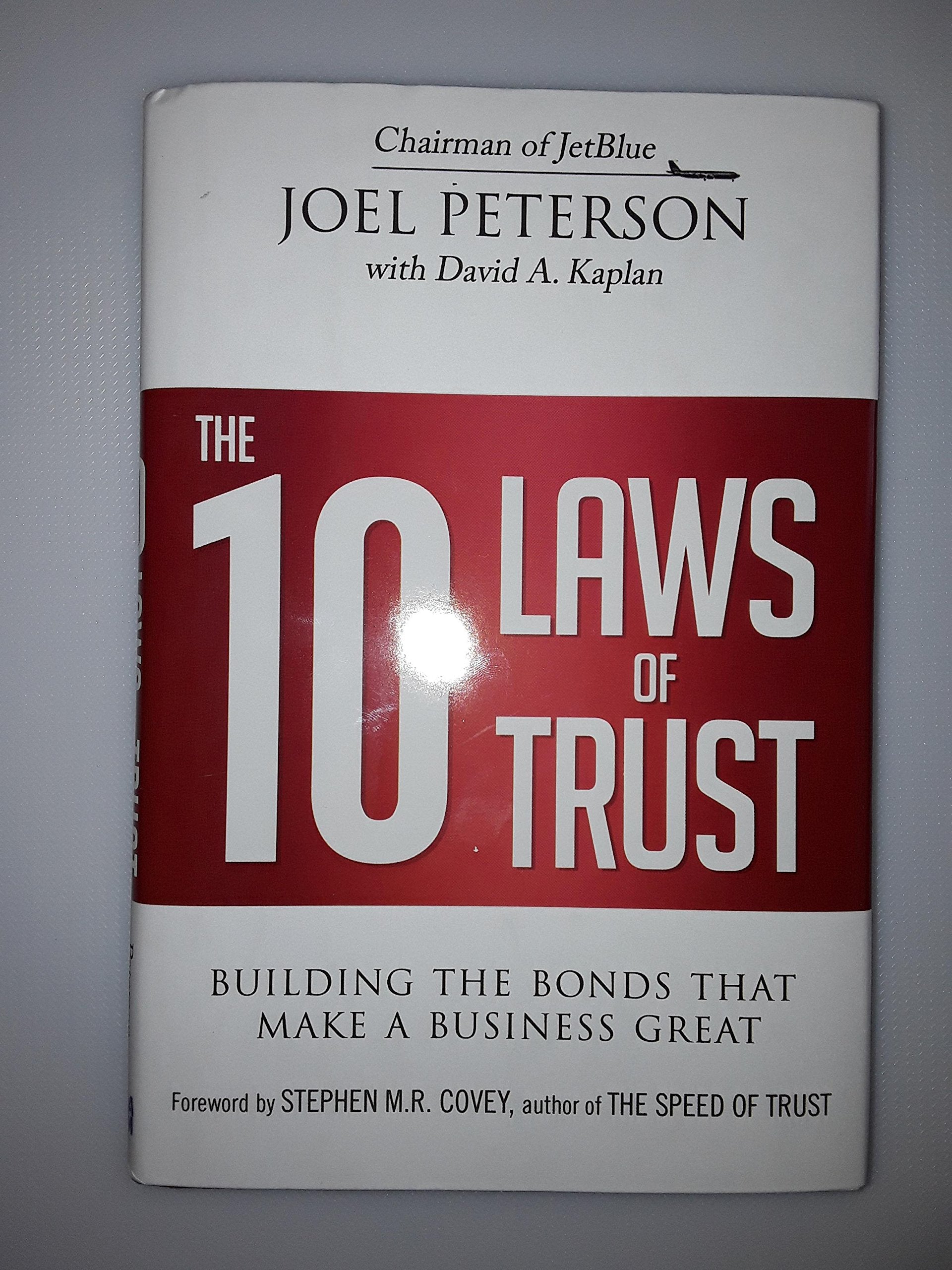 The 10 Laws Of Trust: Building The Bonds That Make A Business Great,New
