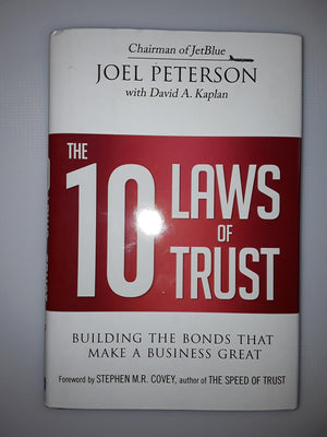 The 10 Laws Of Trust: Building The Bonds That Make A Business Great,New
