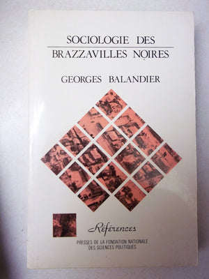 SOCIOLOGIE DES BRAZZAVILLES NOIRES (REFERENCES),Used