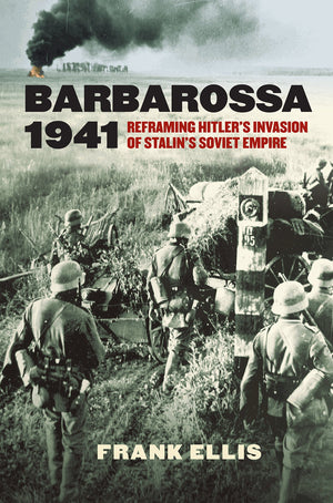 Barbarossa 1941: Reframing Hitlers Invasion Of Stalins Soviet Empire (Modern War Studies),New
