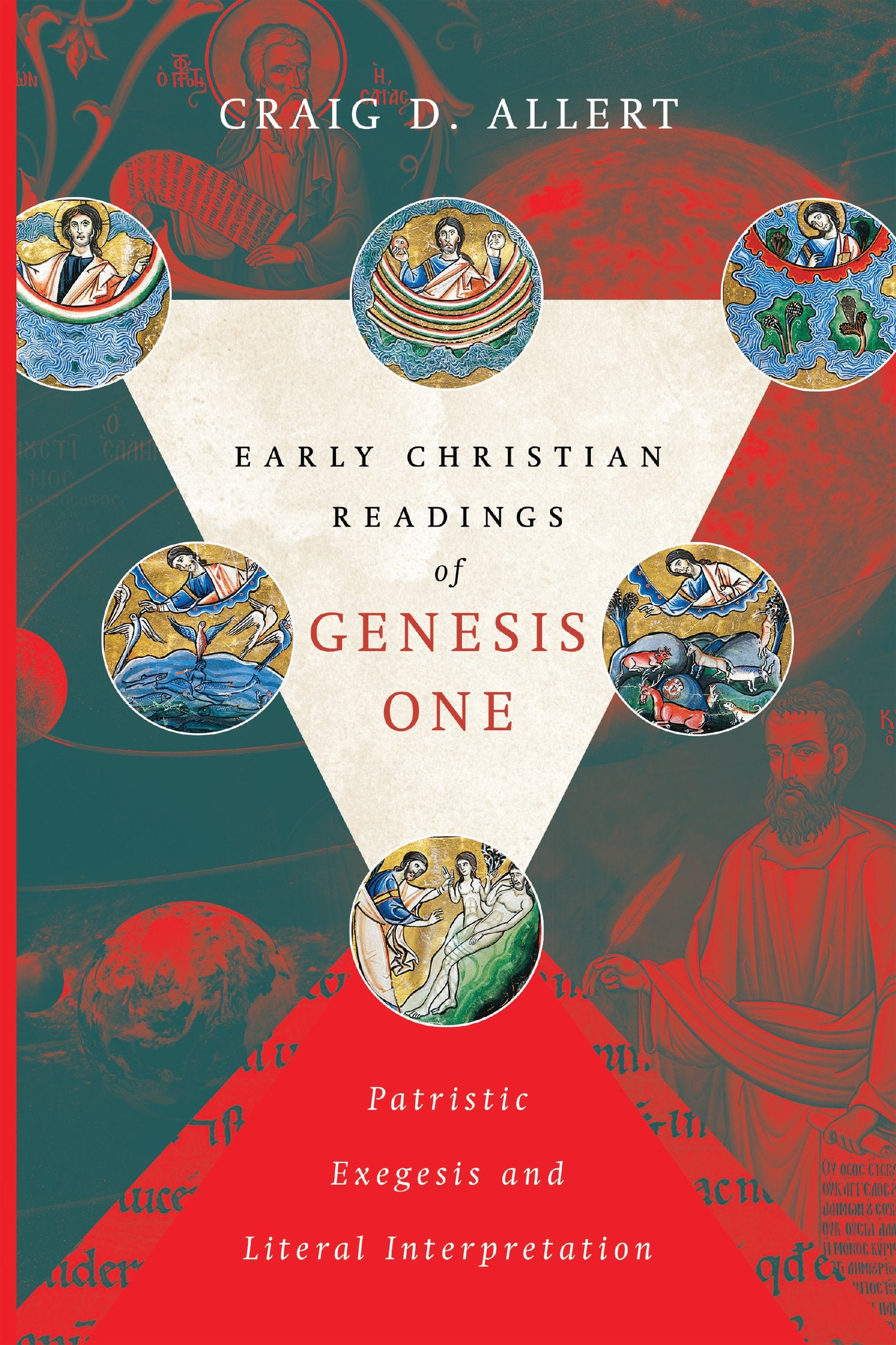 Early Christian Readings of Genesis One: Patristic Exegesis and Literal Interpretation (BioLogos Books on Science and Christiani,Used