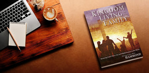 Kingdom Living for the Family: Restoring God's Peace, Joy & Righteousness in the Home,New