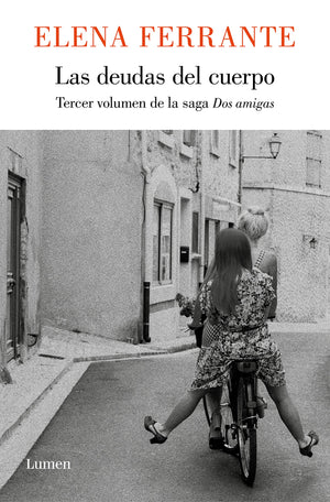 Las deudas del cuerpo (Dos amigas #3) / (Those Who Leave and Those Who Stay: Ne apolitan Novels Book Three) (Dos Amigas / Neapol,Used