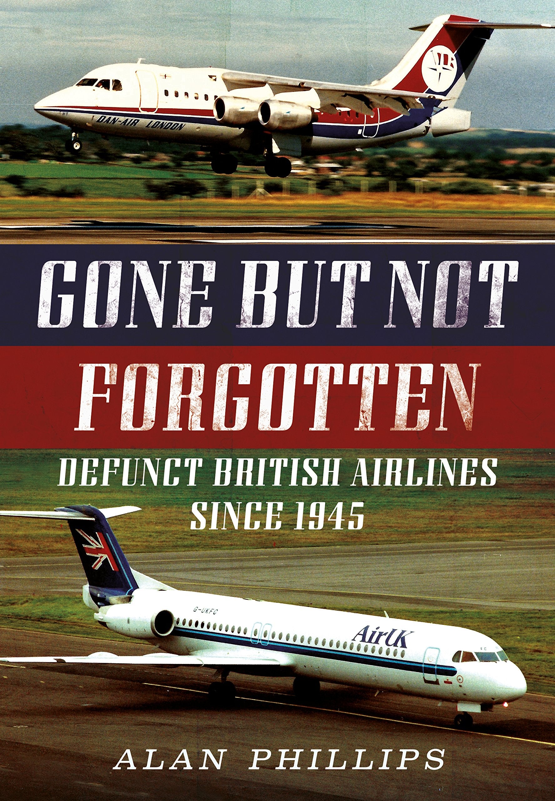 Gone but not Forgotten: Defunct British Airlines since 1945,Used