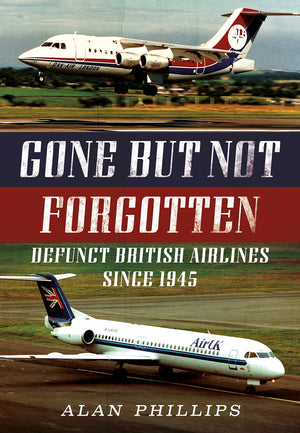 Gone but not Forgotten: Defunct British Airlines since 1945,Used