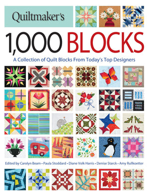 Quiltmaker'S 1,000 Blocks: A Collection Of Quilt Blocks From Today'S Top Designers
