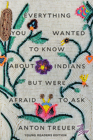 Everything You Wanted To Know About Indians But Were Afraid To Ask: Young Readers Edition,Used