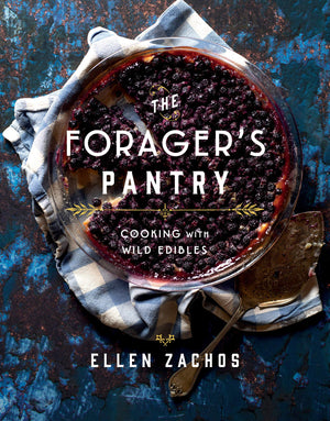 The Forager'S Pantry: Cooking With Wild Edibles