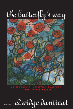 The Butterfly's Way: Voices from the Haitian Dyaspora in the United States,Used