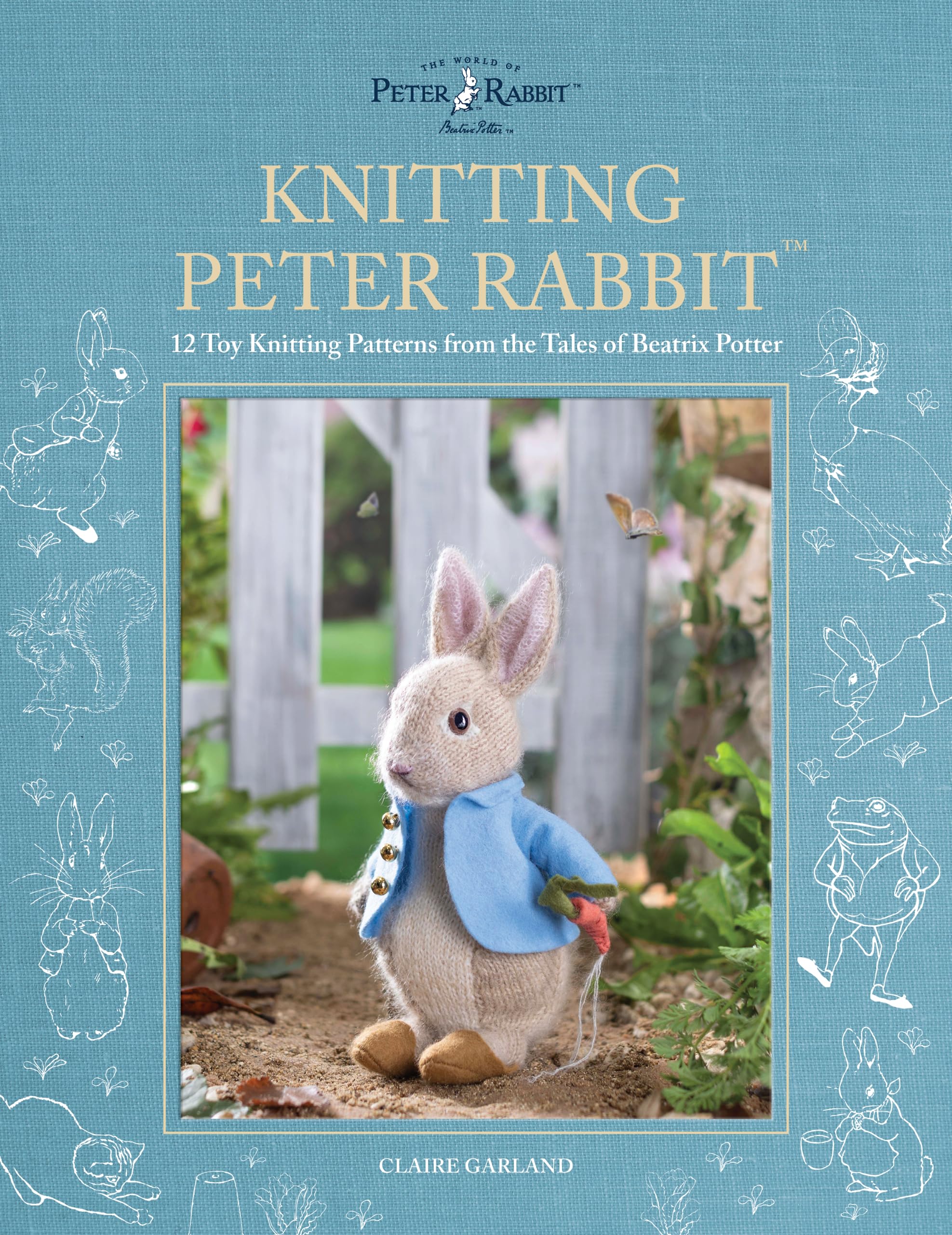 Knitting Peter Rabbit: 12 Toy Knitting Patterns From The Tales Of Beatrix Potter (World Of Peter Rabbit),New