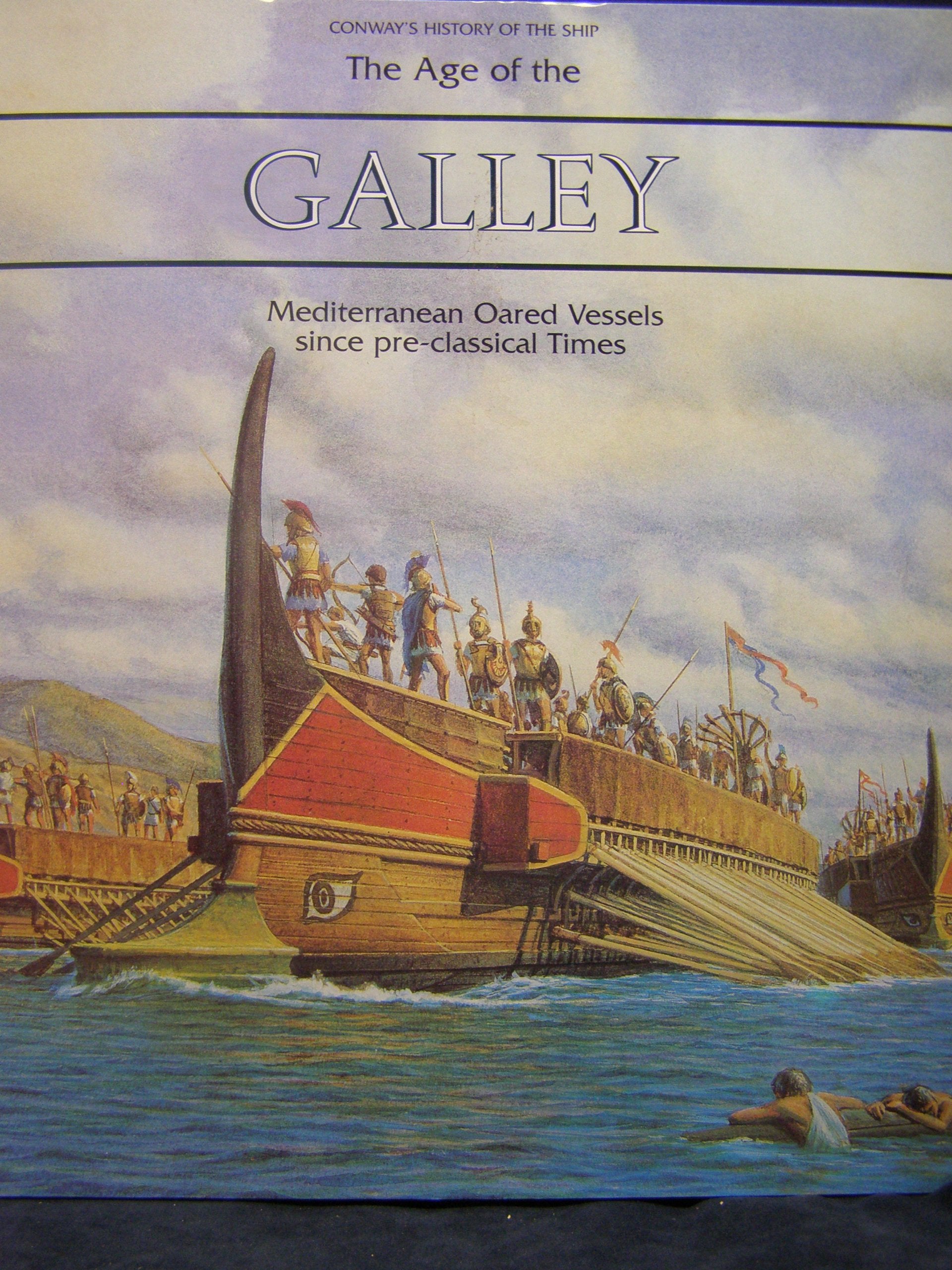 The Age of the Galley: Mediterranean Oared Vessels Since PreClassical Times (Conways History of the Ship),Used