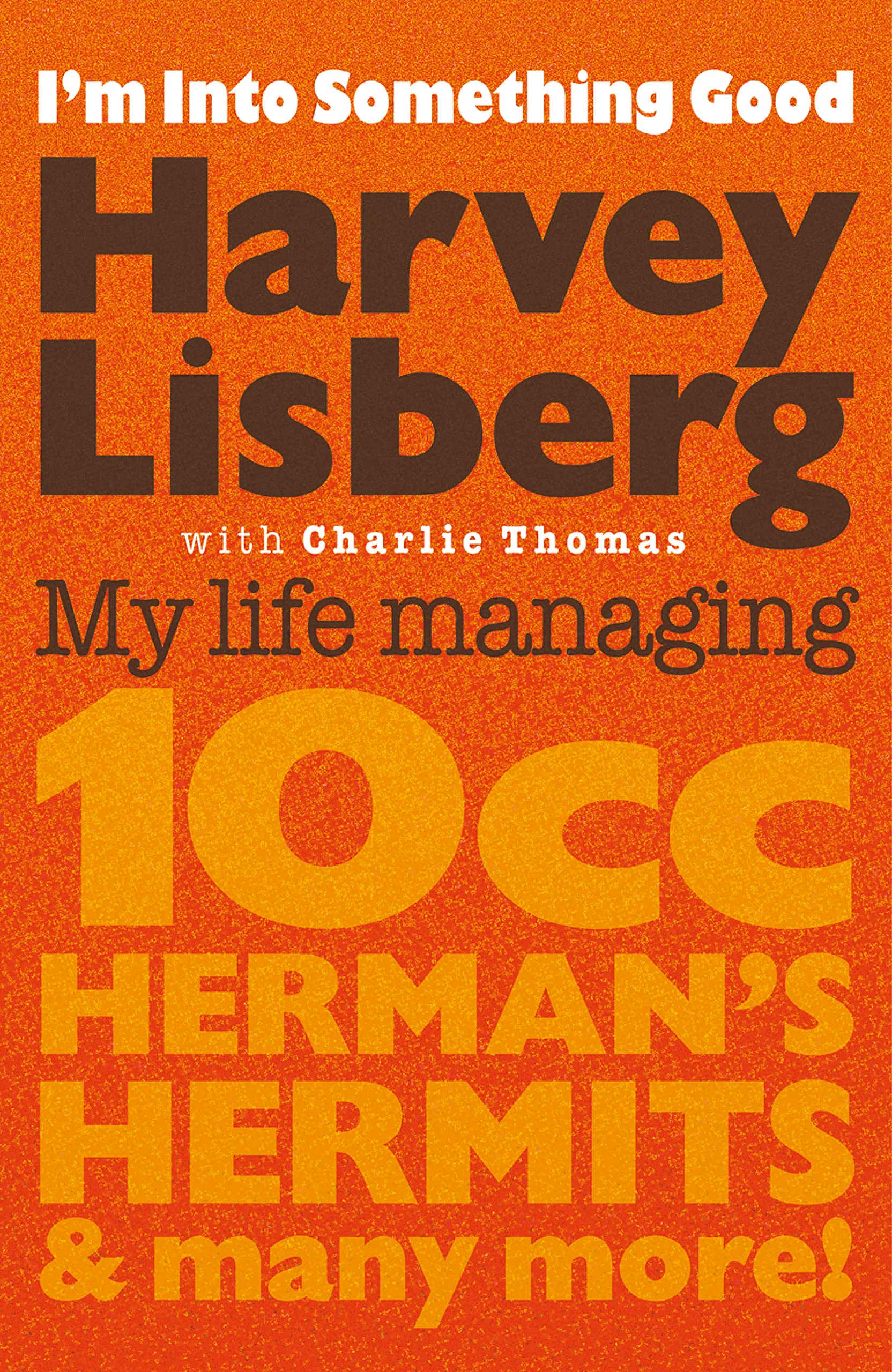 I'M Into Something Good: My Life Managing 10Cc, Herman'S Hermits And Many More!,Used