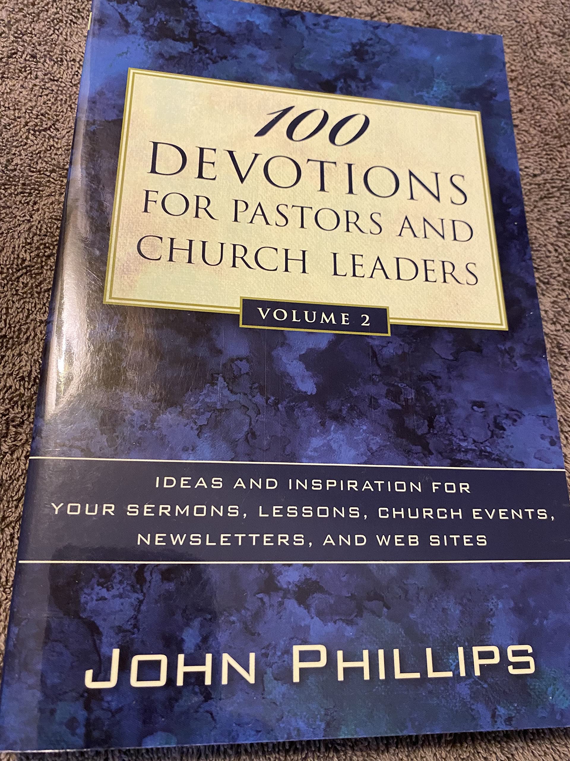 100 Devotions For Pastors And Church Leaders: Ideas And Inspiration For Your Sermons, Lessons, Church Events, Newsletters, And W,New