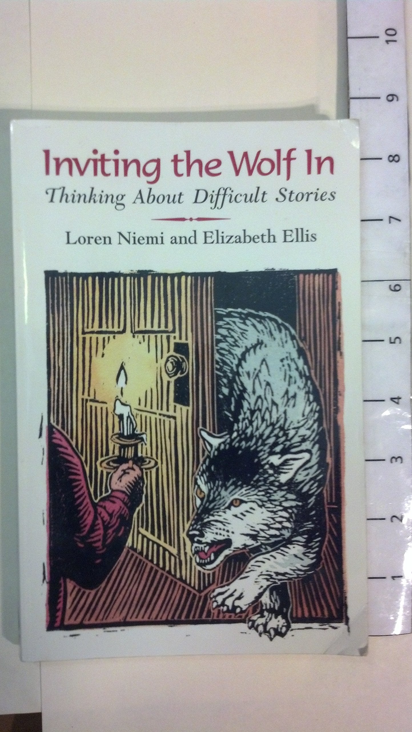 Inviting the Wolf In: Thinking About Difficult Stories (Story Cove),New