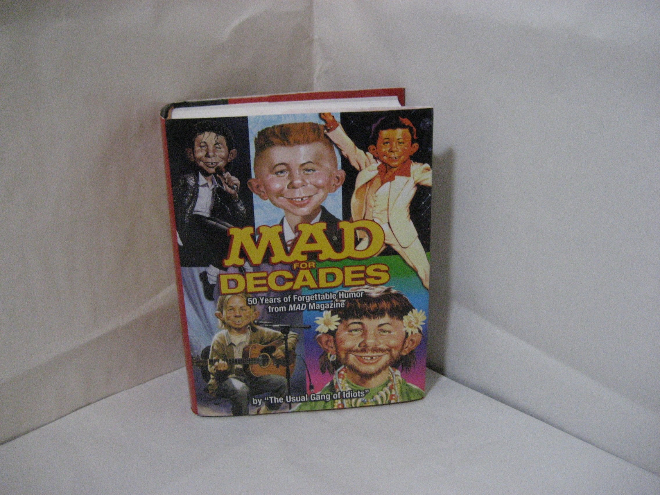 Mad for Decades: 50 Years of Forgettable Humor from MAD Magazine,Used
