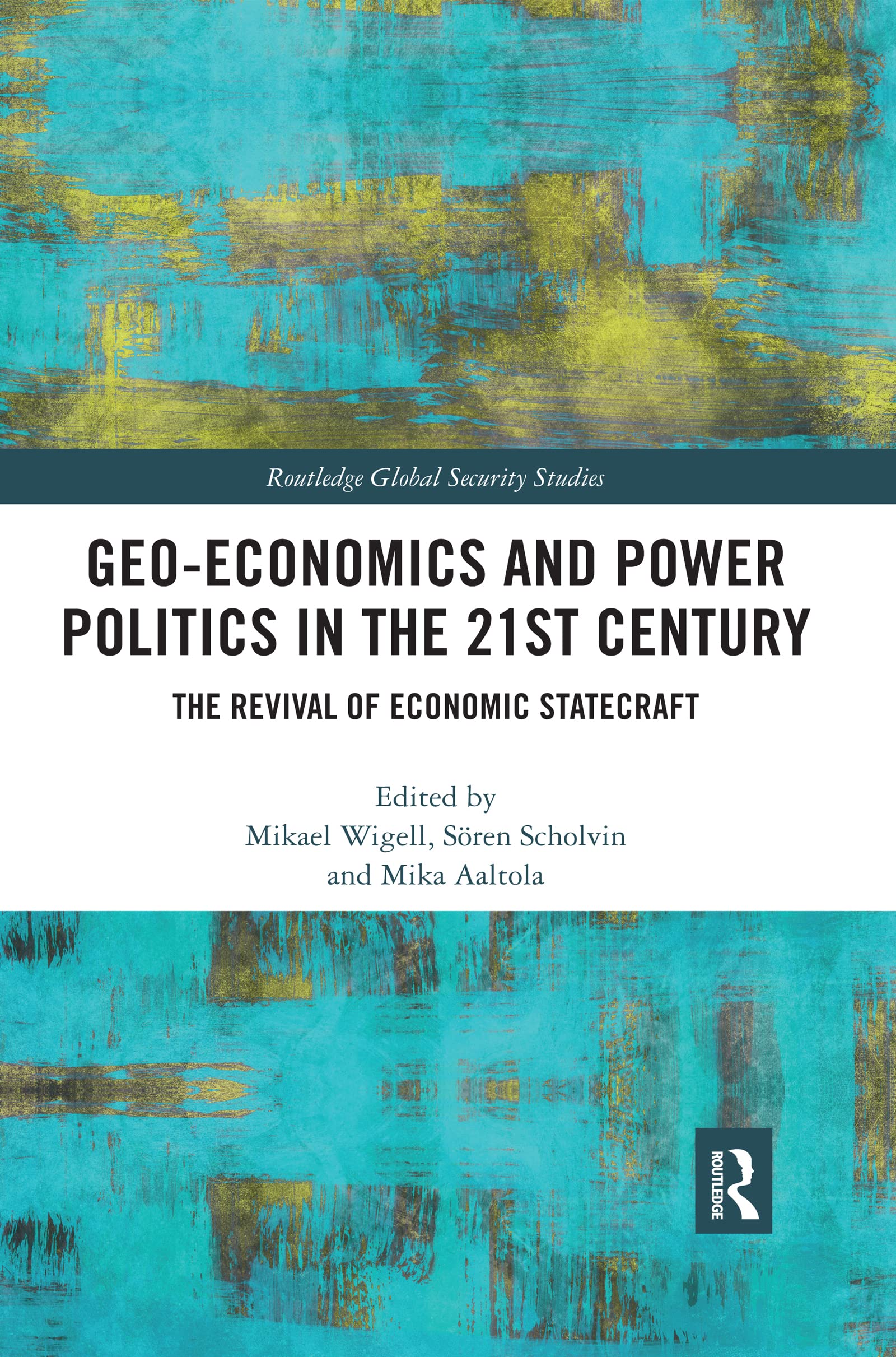 Geoeconomics and Power Politics in the 21st Century: The Revival of Economic Statecraft (Routledge Global Security Studies),Used