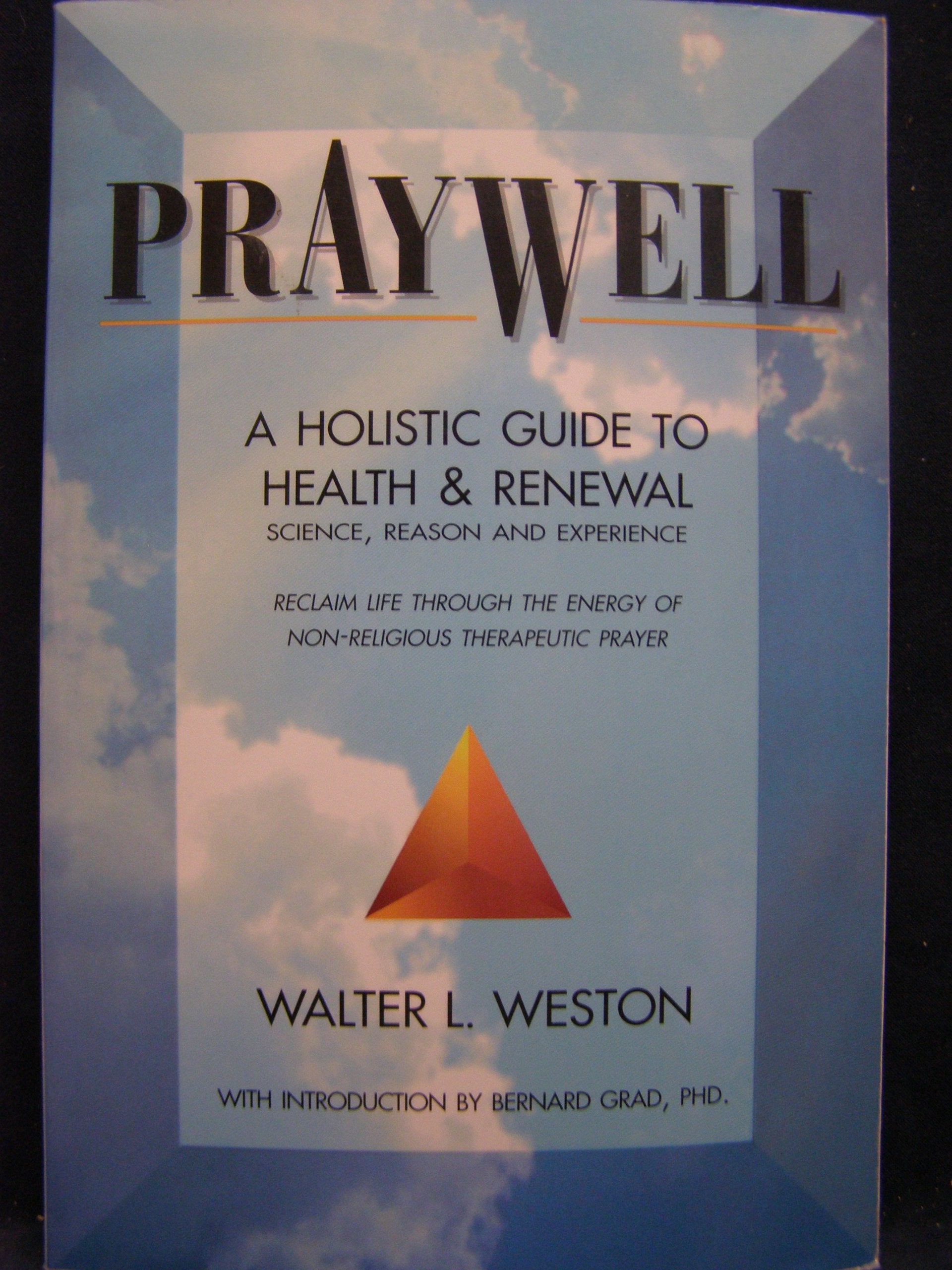 Pray Well: A Holistic Guide to Health and Renewal,Used