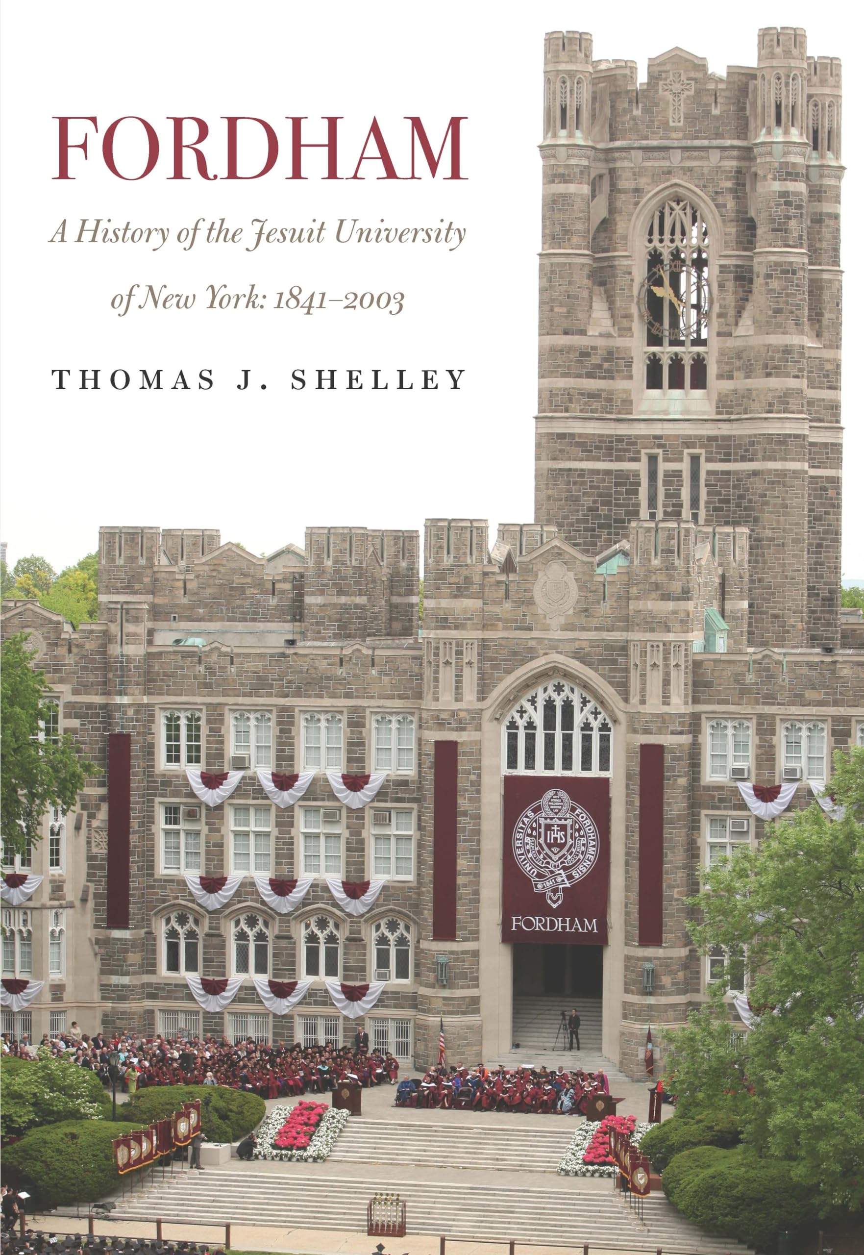 Fordham, A History of the Jesuit University of New York: 18412003