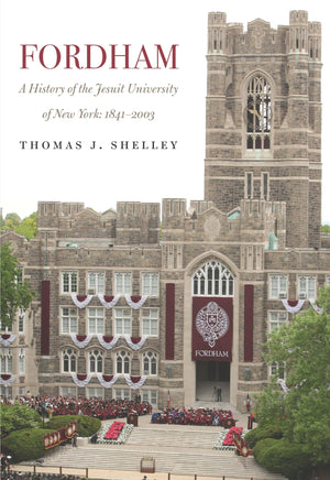 Fordham, A History of the Jesuit University of New York: 18412003