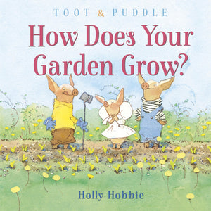 Toot & Puddle: How Does Your Garden Grow?,Used
