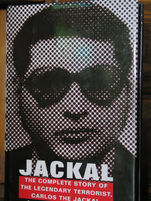Jackal: Finally, The Complete Story Of The Legendary Terrorist, Carlos The Jackal,Used