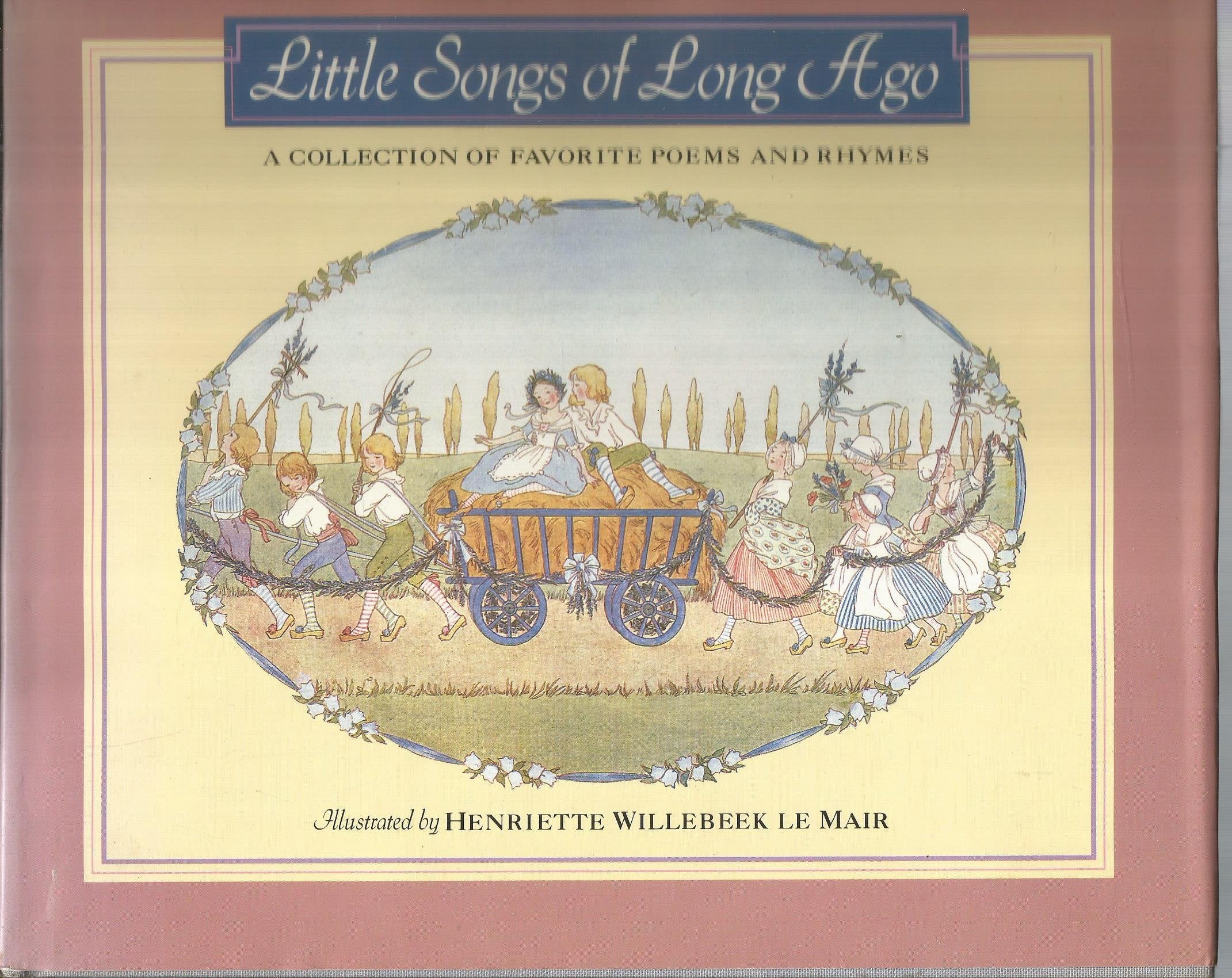 Little Songs of Long Ago: A Collection of Favorite Poems and Rhymes,Used