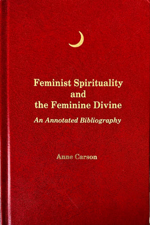 Feminist Spirituality and the Feminine Divine: An Annotated Bibliography (Crossing Pr Feminist Series),Used
