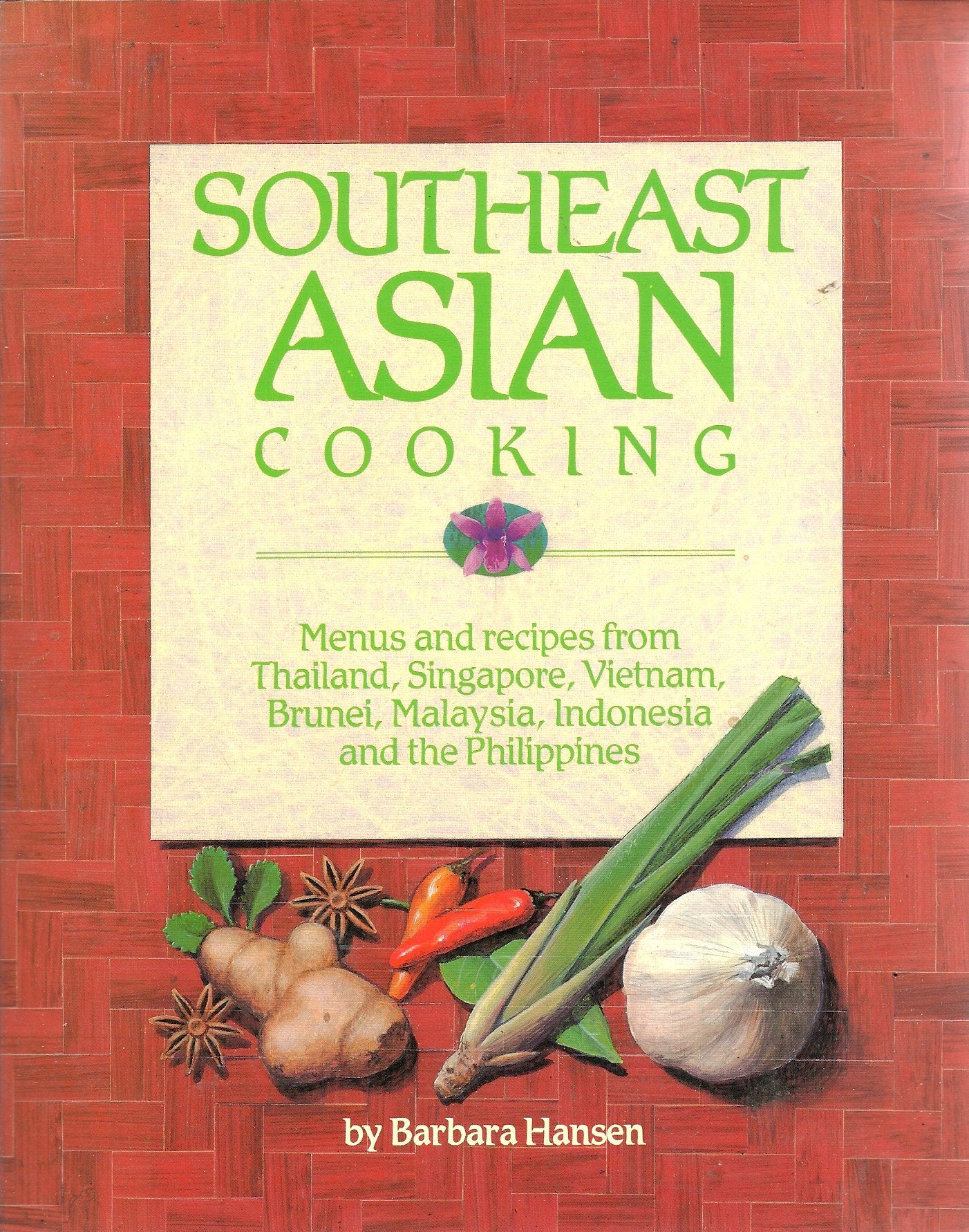 Southeast Asian Cooking: Menus and Recipes from Thailand, Singapore, Vietnam, Brunei, Malaysia, Indonesia and the Philippines,Used