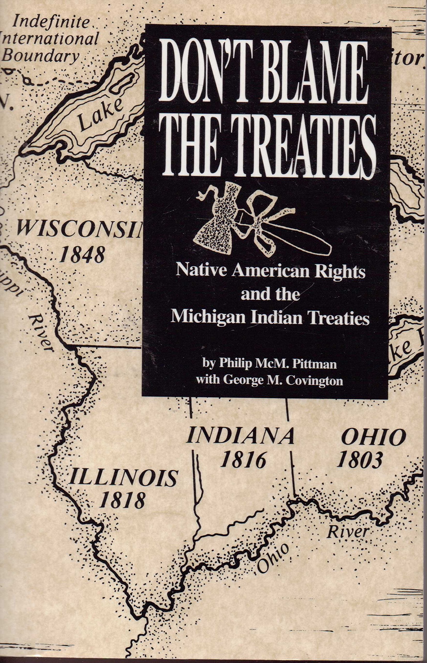 Don't Blame the Treaties: Native American Rights and the Michigan Indian Treaties,Used