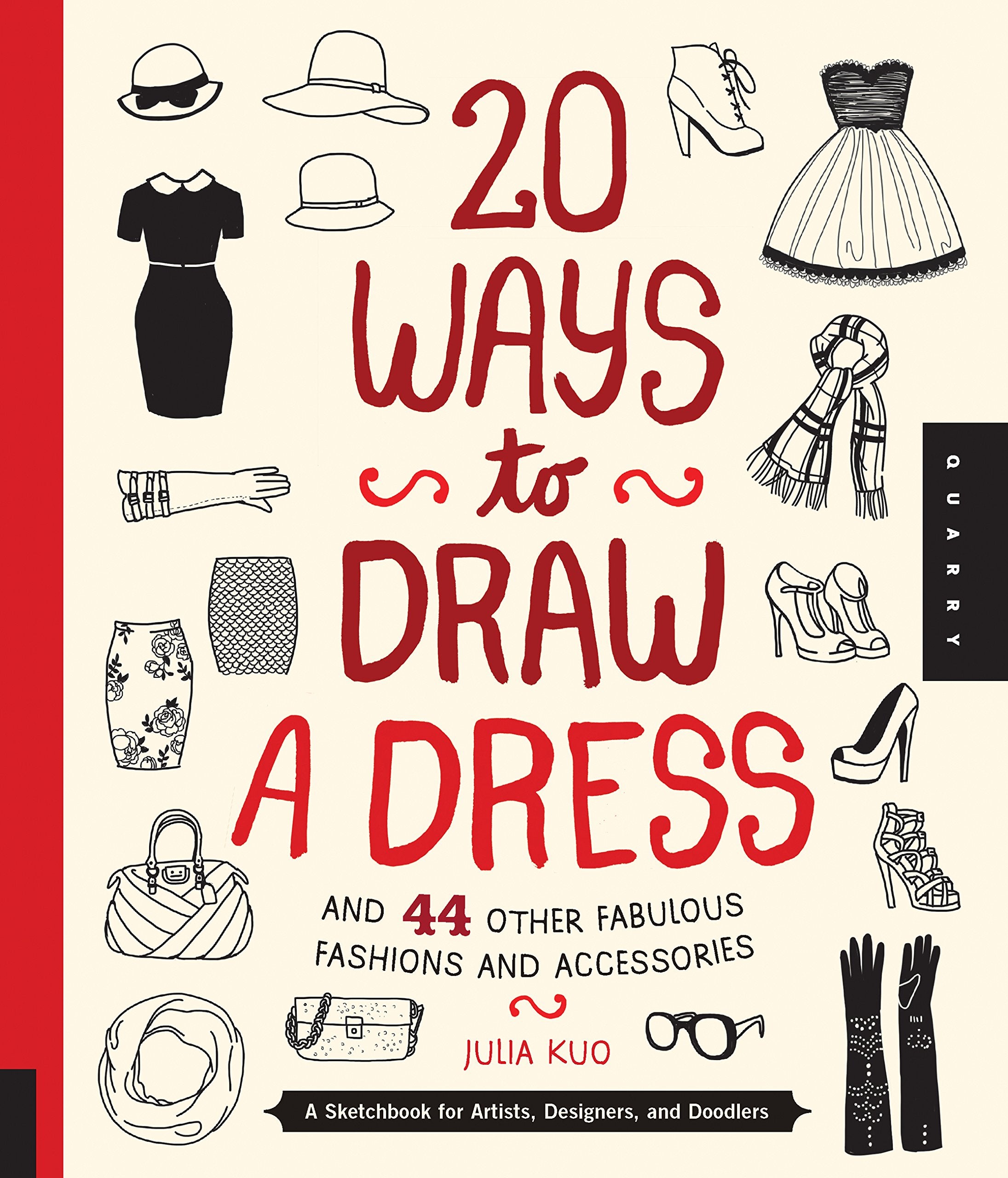 20 Ways to Draw a Dress and 44 Other Fabulous Fashions and Accessories: A Sketchbook for Artists, Designers, and Doodlers,Used