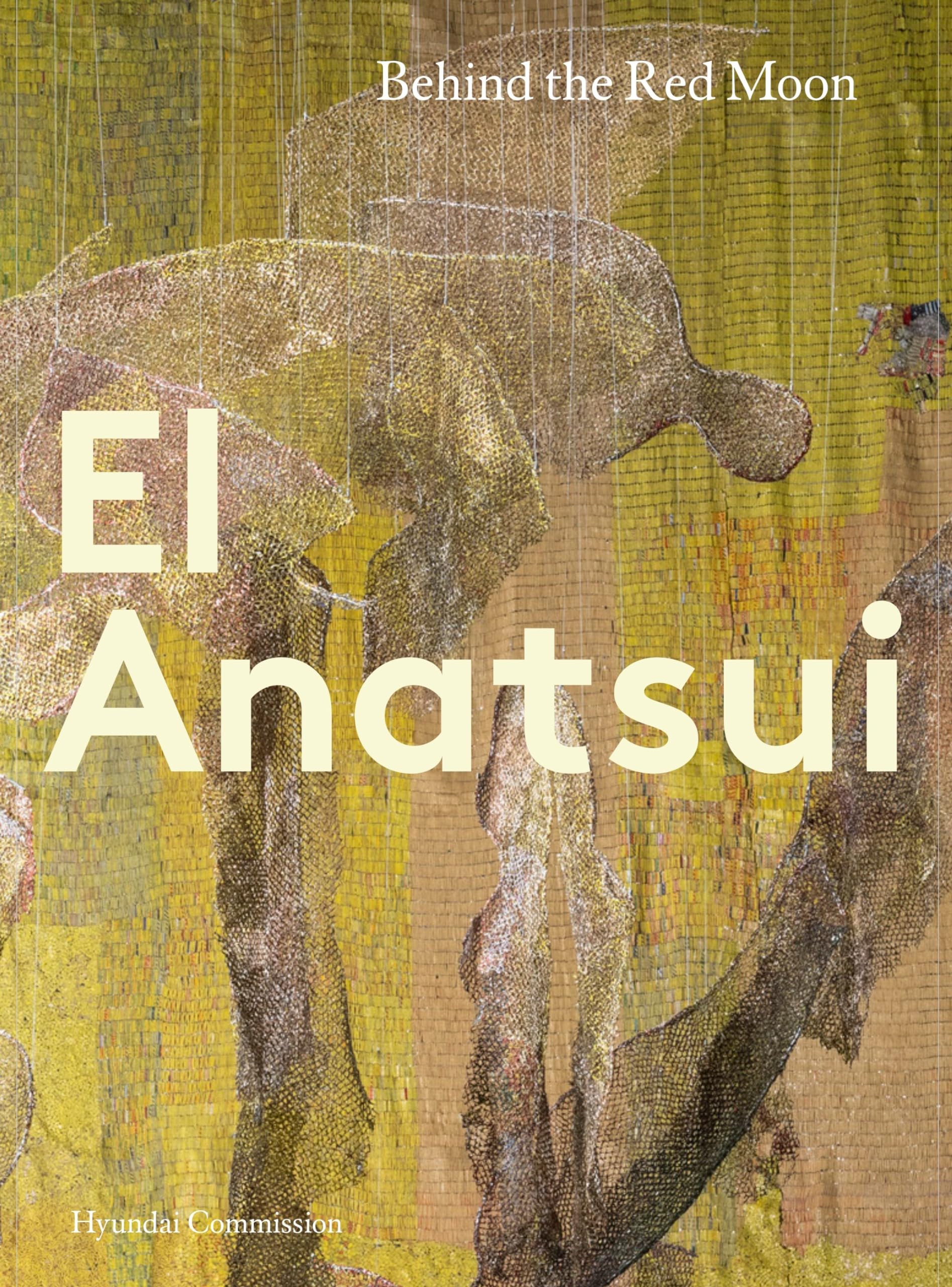 Hyundai: El Anatsui: Behind the Red Moon,New
