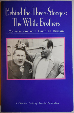 Behind The Three Stooges: The White Brothers: Conversations With David N. Bruskin,Used