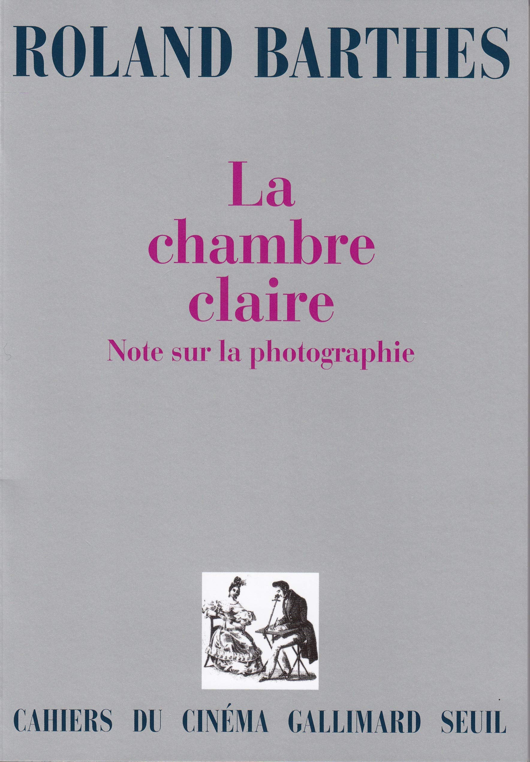 LA Chambre Claire: Note Sur LA Photographie (Cahiers du cinema Gallimard),New