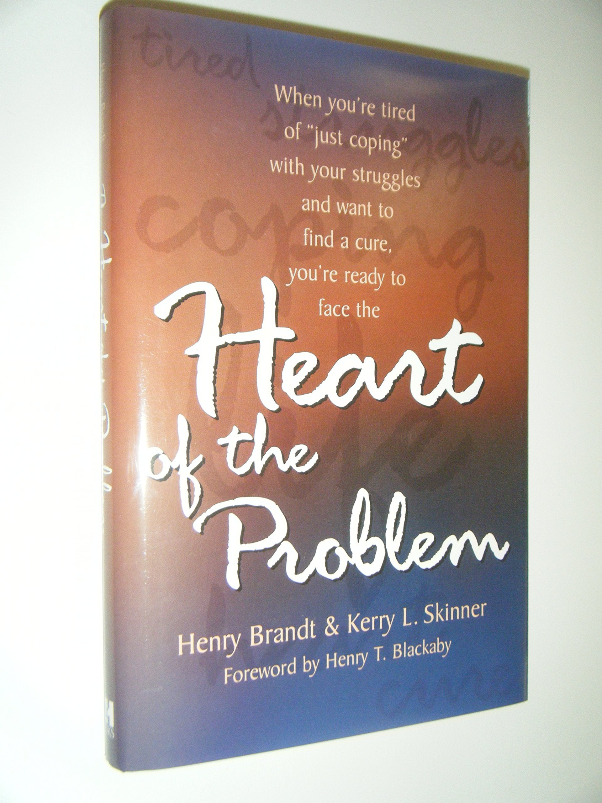 Heart of the Problem: When You're Tired of 'Just Coping' with Your Struggles and Want to Find a Cure, You're Ready to Face the..,Used