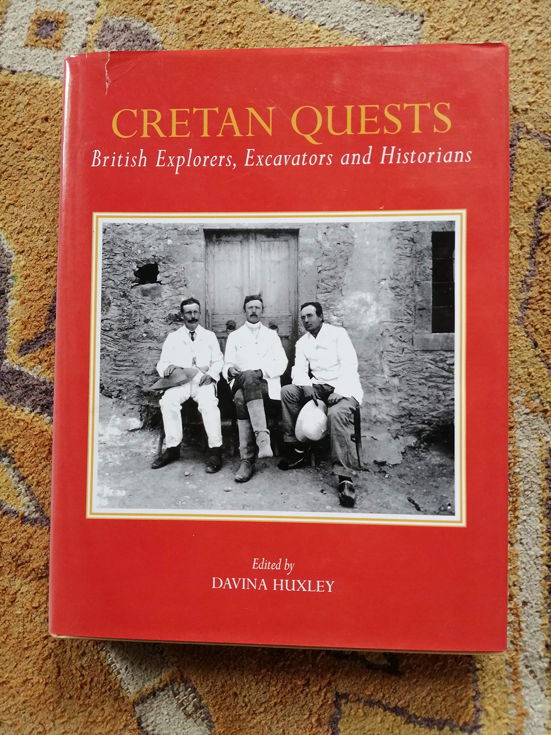 Cretan Quests: British Explorers, Excavations and Historians,Used