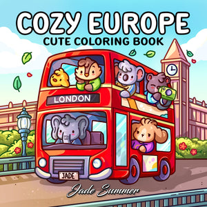 Cozy Europe: Cute Coloring Book for Adults and Teens with Charming Characters and Delightful European Scenes for Relaxation (Coz