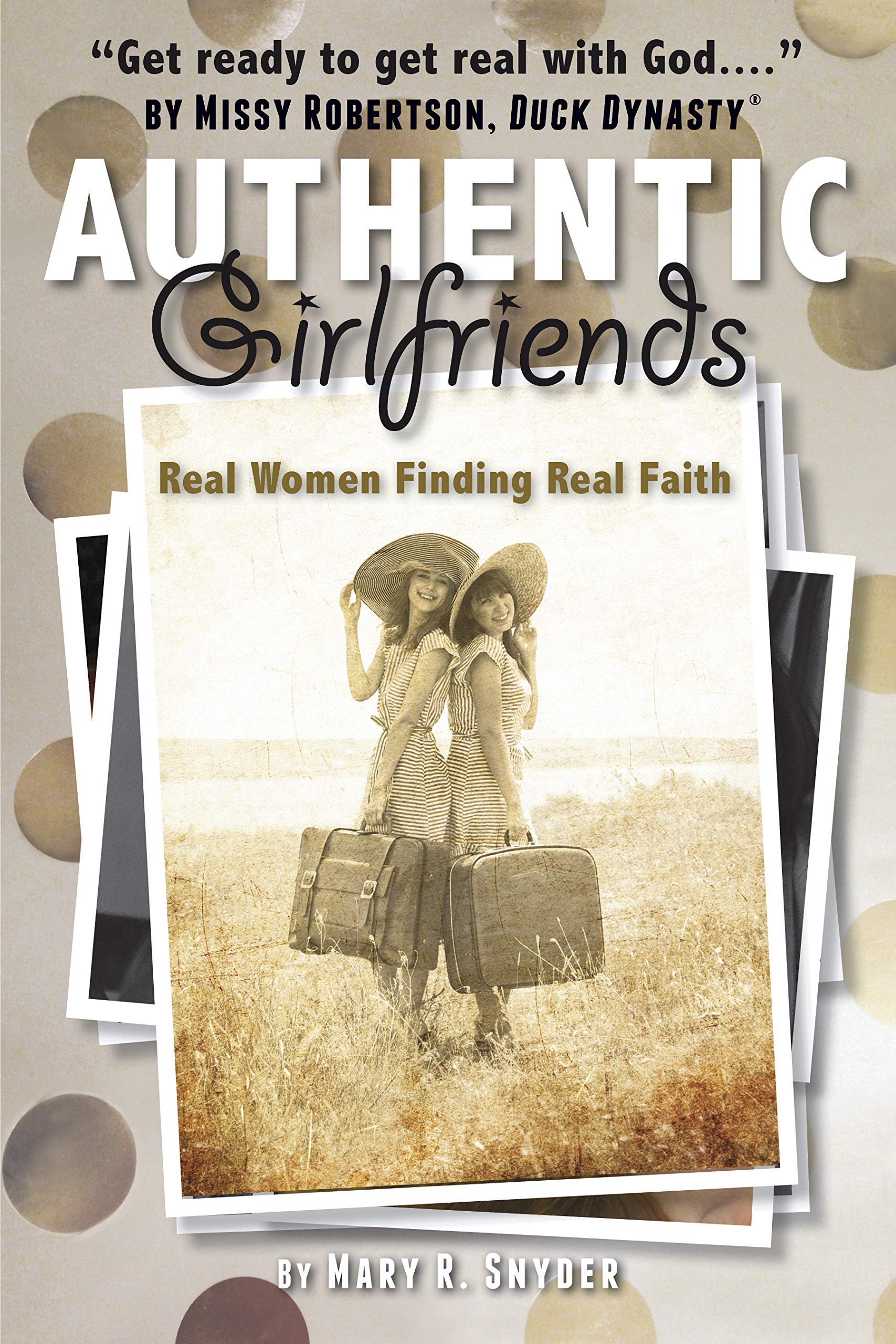 Authentic Girlfriends: Real Women Finding Real Faith,Used