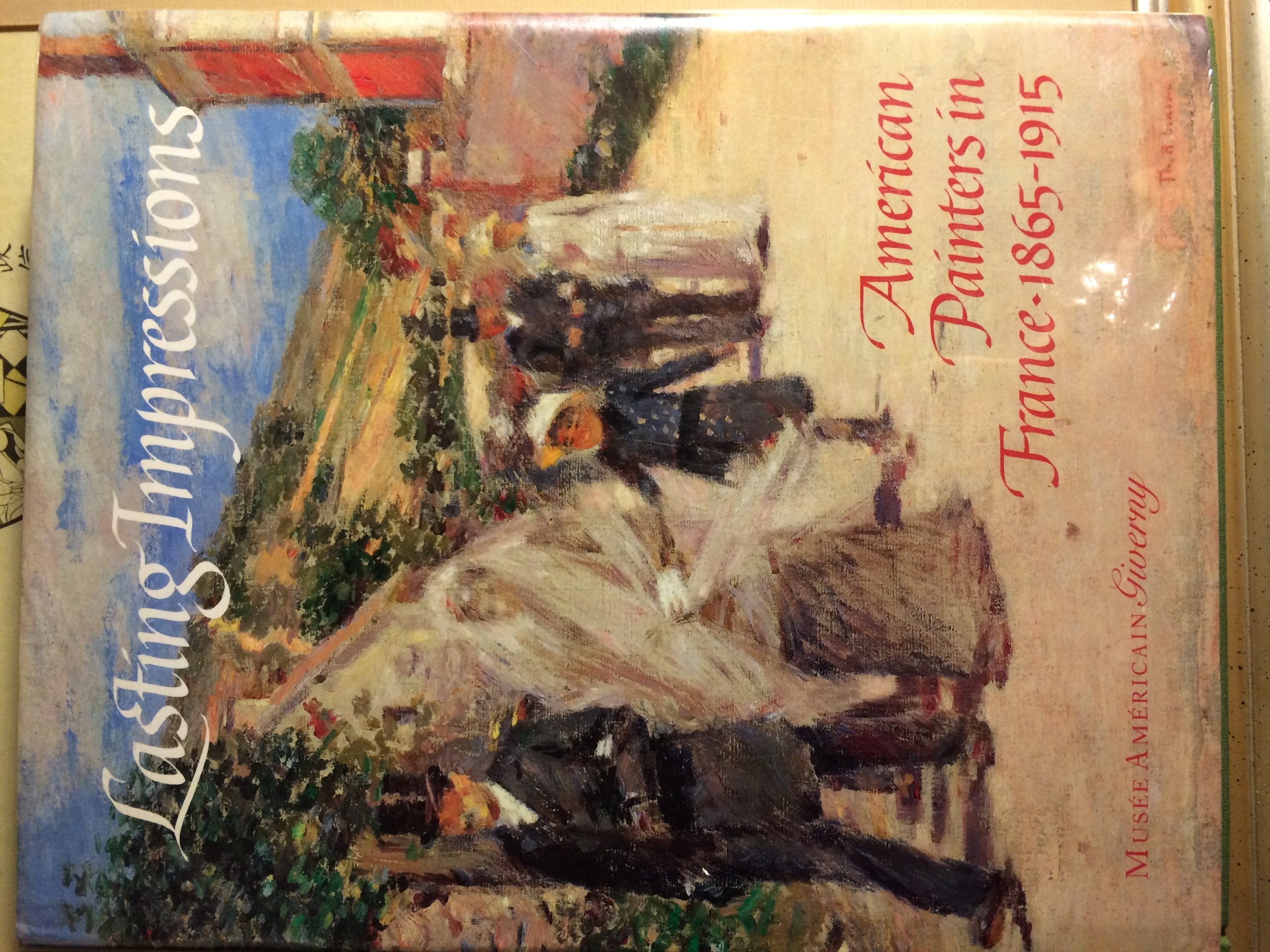 Lasting Impressions: American Painters in France, 18651915,Used