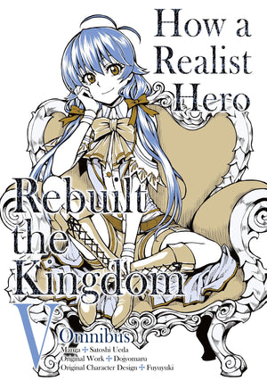How a Realist Hero Rebuilt the Kingdom (Manga): Omnibus 5 (Volume 5) (How a Realist Hero Rebuilt the Kingdom (Manga), 5),New