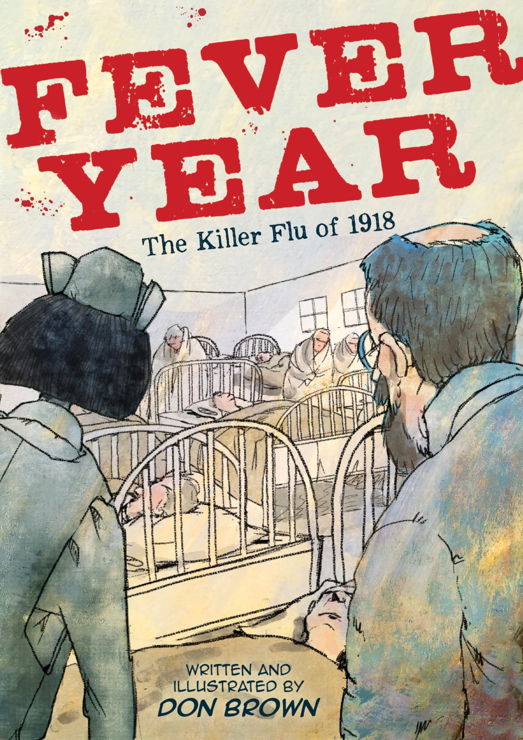 Fever Year: The Killer Flu Of 1918: A Graphic Novel
