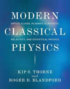 Modern Classical Physics: Optics, Fluids, Plasmas, Elasticity, Relativity, and Statistical Physics,Used
